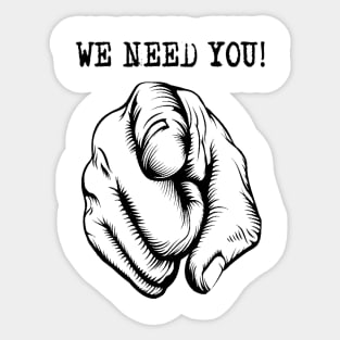 we need you Sticker